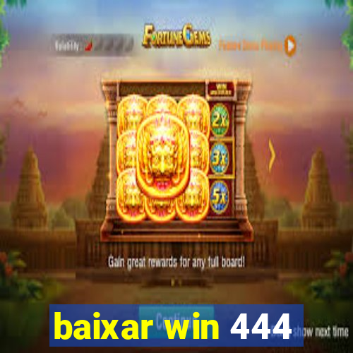 baixar win 444