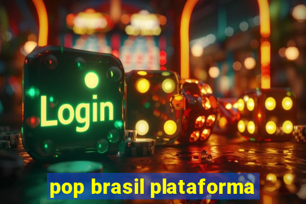 pop brasil plataforma