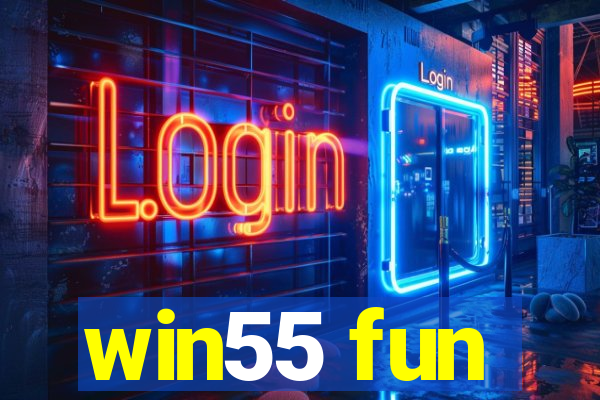 win55 fun