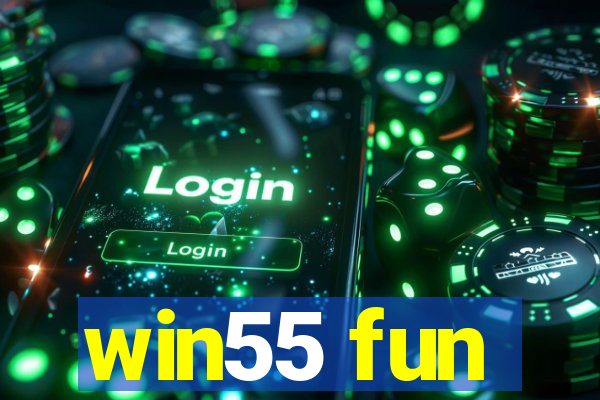 win55 fun