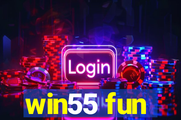 win55 fun