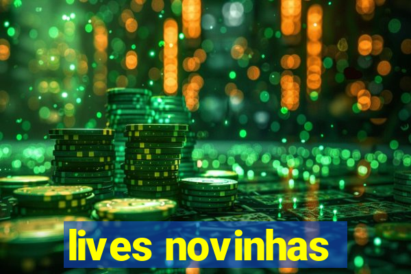 lives novinhas