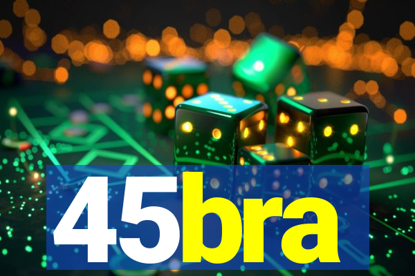 45bra