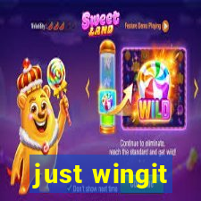 just wingit