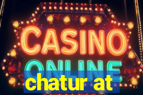 chatur at