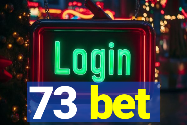 73 bet