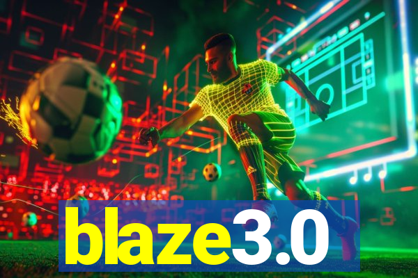 blaze3.0