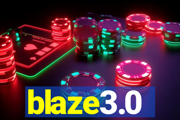 blaze3.0