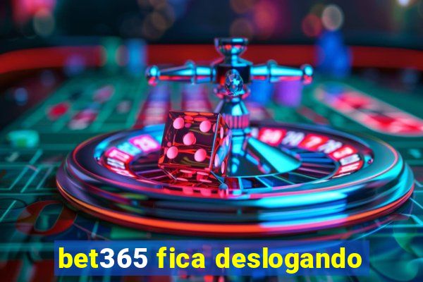 bet365 fica deslogando