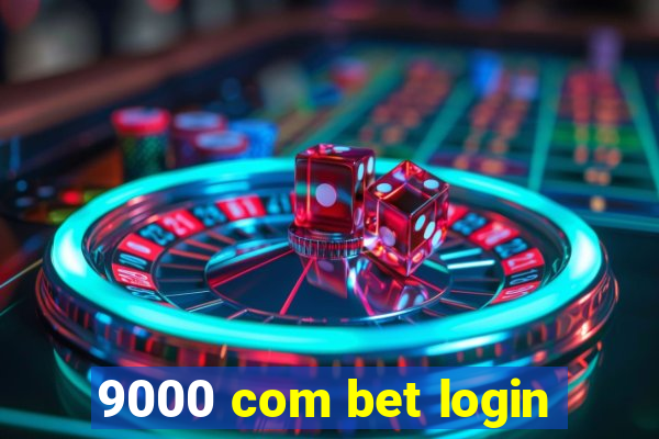 9000 com bet login