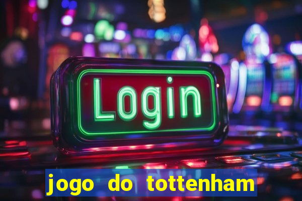 jogo do tottenham hoje palpite