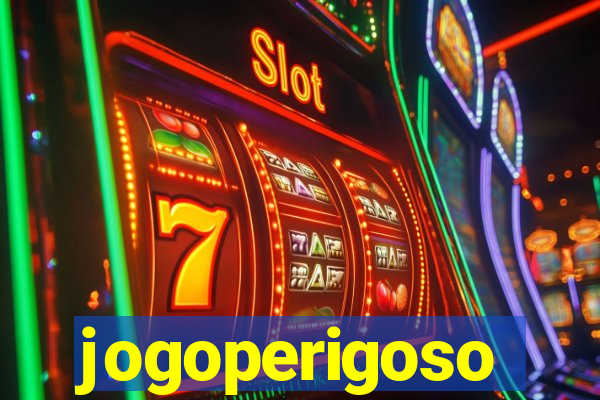 jogoperigoso