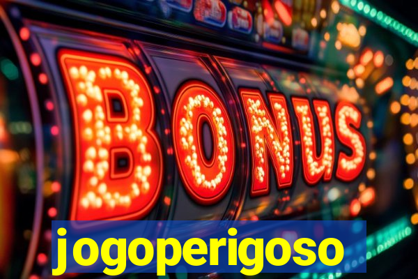 jogoperigoso