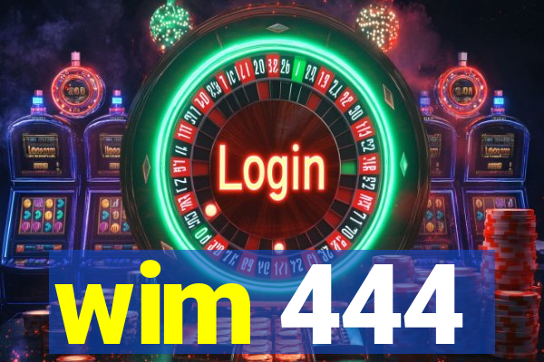 wim 444