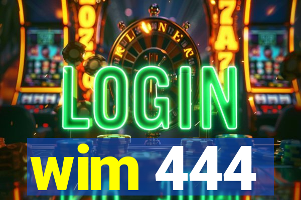 wim 444