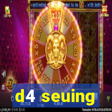 d4 seuing