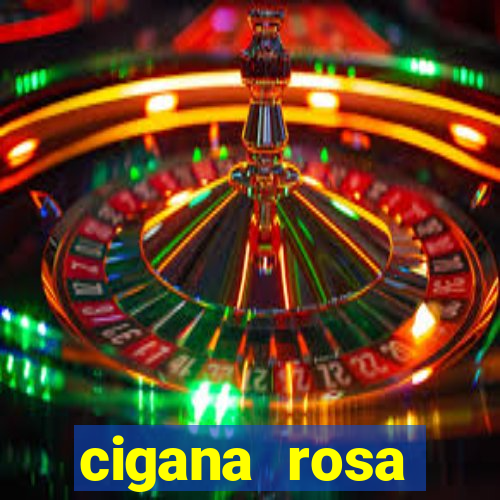 cigana rosa vermelha historia