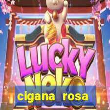 cigana rosa vermelha historia