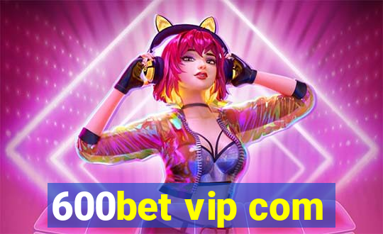 600bet vip com