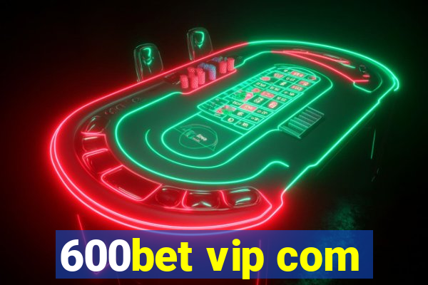 600bet vip com