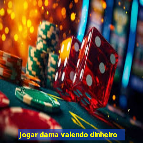 jogar dama valendo dinheiro