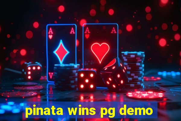 pinata wins pg demo