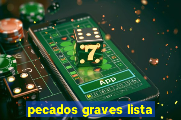 pecados graves lista