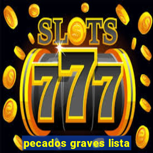 pecados graves lista