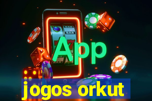 jogos orkut