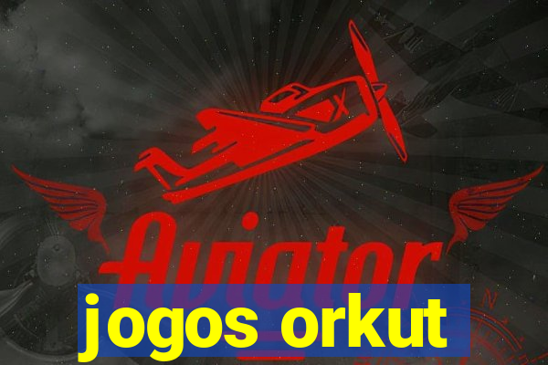 jogos orkut