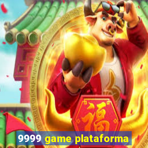 9999 game plataforma