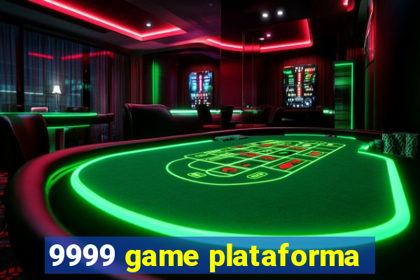 9999 game plataforma