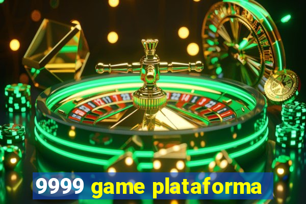 9999 game plataforma