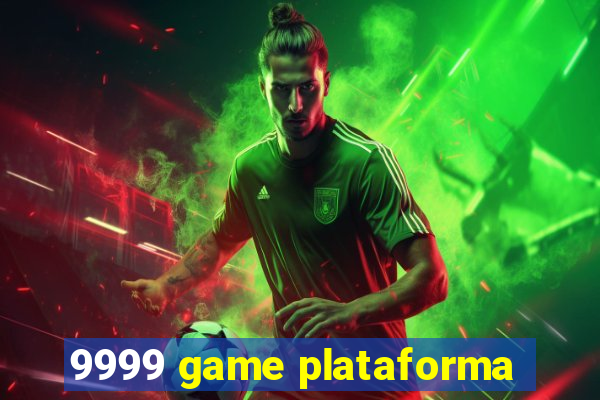 9999 game plataforma