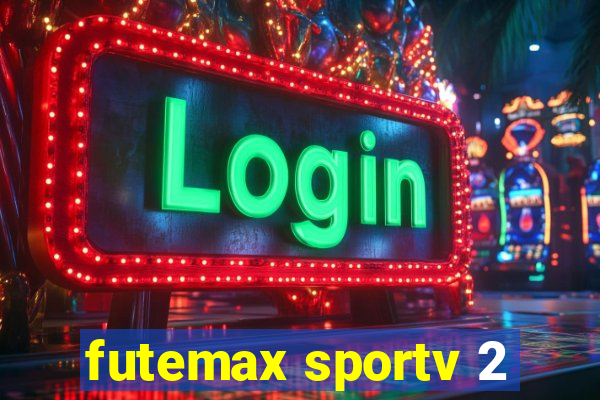 futemax sportv 2