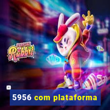 5956 com plataforma