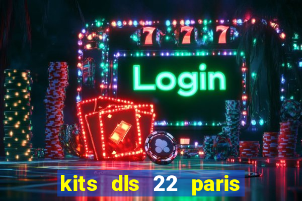 kits dls 22 paris saint germain