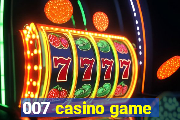 007 casino game