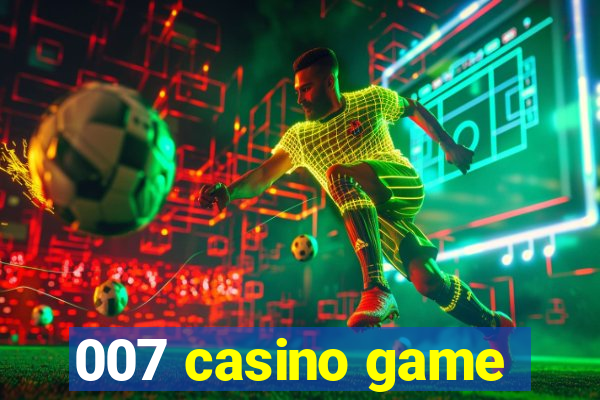 007 casino game