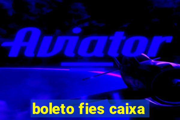 boleto fies caixa