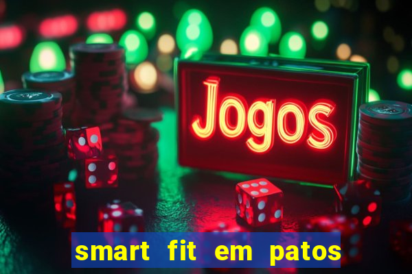 smart fit em patos de minas