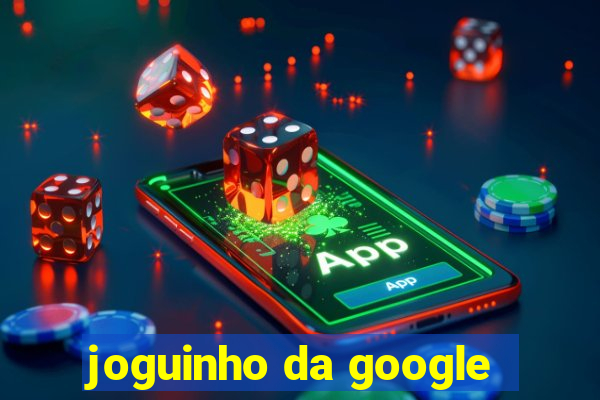 joguinho da google