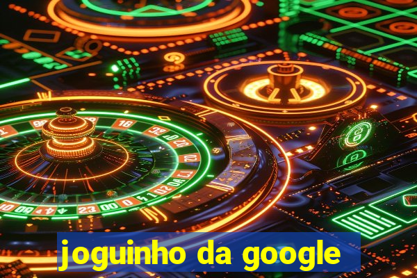 joguinho da google