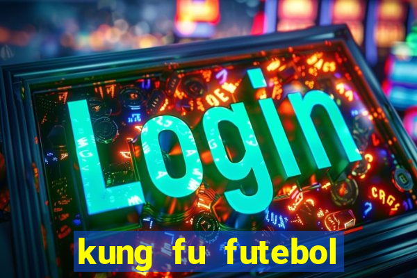 kung fu futebol clube assistir