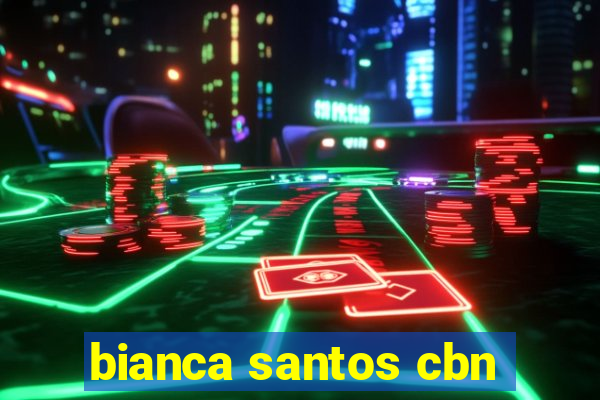 bianca santos cbn