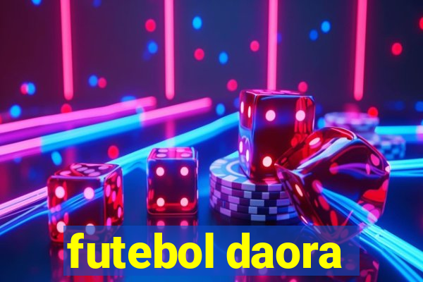 futebol daora