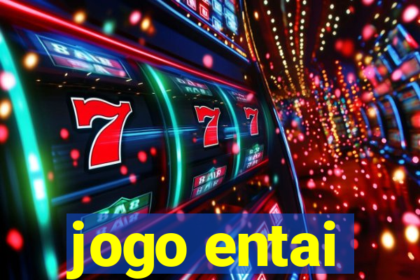 jogo entai