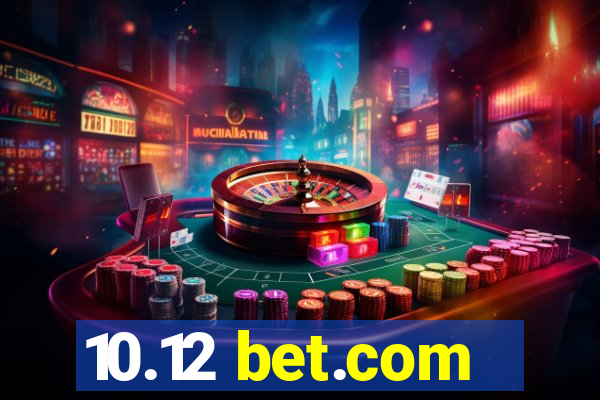 10.12 bet.com