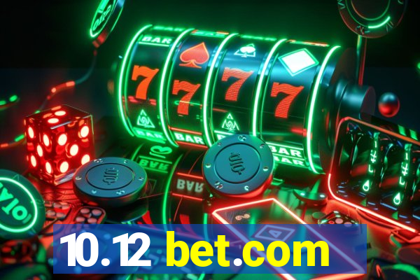 10.12 bet.com