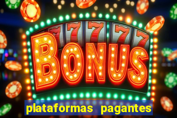 plataformas pagantes fortune tiger